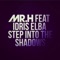 Step Into the Shadows (feat. Idris Elba) - Mr Hudson lyrics