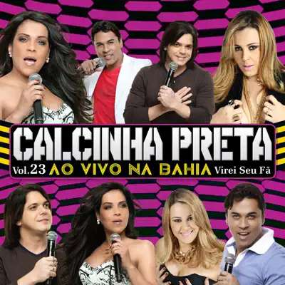 Virei Seu Fã, Vol. 23 (Ao Vivo) - Calcinha Preta