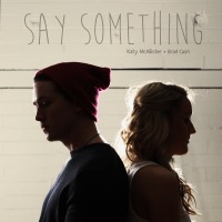 Say Something - Single - Katy McAllister & Brad Cash