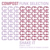 Compost Funk Selection (Shake It – Bumpin’ Tunes - compiled & mixed by Roman Lechner)