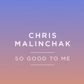 So Good to Me (Extended Mix) - Chris Malinchak