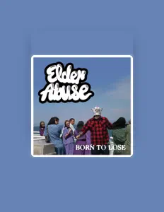 收听 Elder Abuse、观看音乐视频、阅读小传、查看巡演日期等 ！
