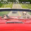 Stream & download I Don't Deserve You (feat. Plumb) [Remixes]