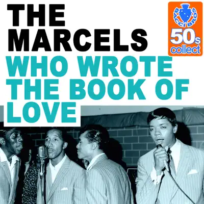 Who Wrote the Book of Love (Remastered) - Single - The Marcels