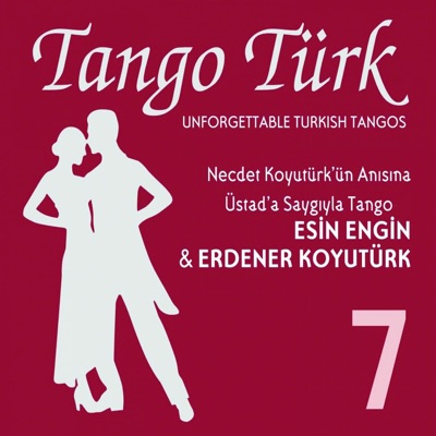 Esin Engin & Erdener Koyutürk - Tango Türk, Vol. 7 (Üstad'a Saygıyla Tango) постер