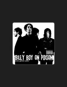 Poslechněte si interpreta Billy Boy On Poison, sledujte hudební videa, přečtěte si životopis, podívejte se na data turné a další informace.