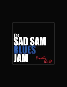 Dengarkan The Sad Sam Blues Jam, tonton video musik, baca bio, lihat tanggal tur & lainnya!