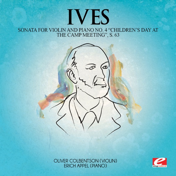 Ives: Sonata for Violin and Piano No. 4 "Children’s Day at the Camp Meeting", S. 63 (Remastered) - Single