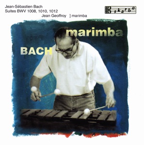 J.S. Bach: Suites, BWV 1008, 1010 & 1012 (Arr. for Marimba)