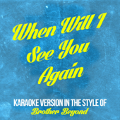 When Will I See You Again (In the Style of Brother Beyond) [Karaoke Version]