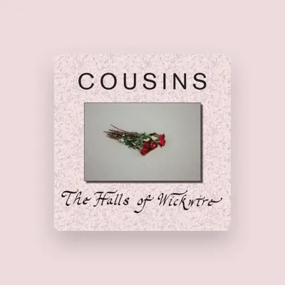 Listen to Cousins, watch music videos, read bio, see tour dates & more!