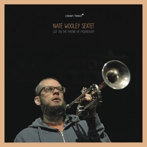 (Sit In) The Throne of Friendship [feat. Josh Sinton, Matt Moran, Eivind Opsvik, Dan Peck & Harris Eisenstadt]