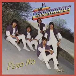 Pero No - Los Temerarios