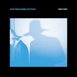Only Run - Clap Your Hands Say Yeah Cover Art