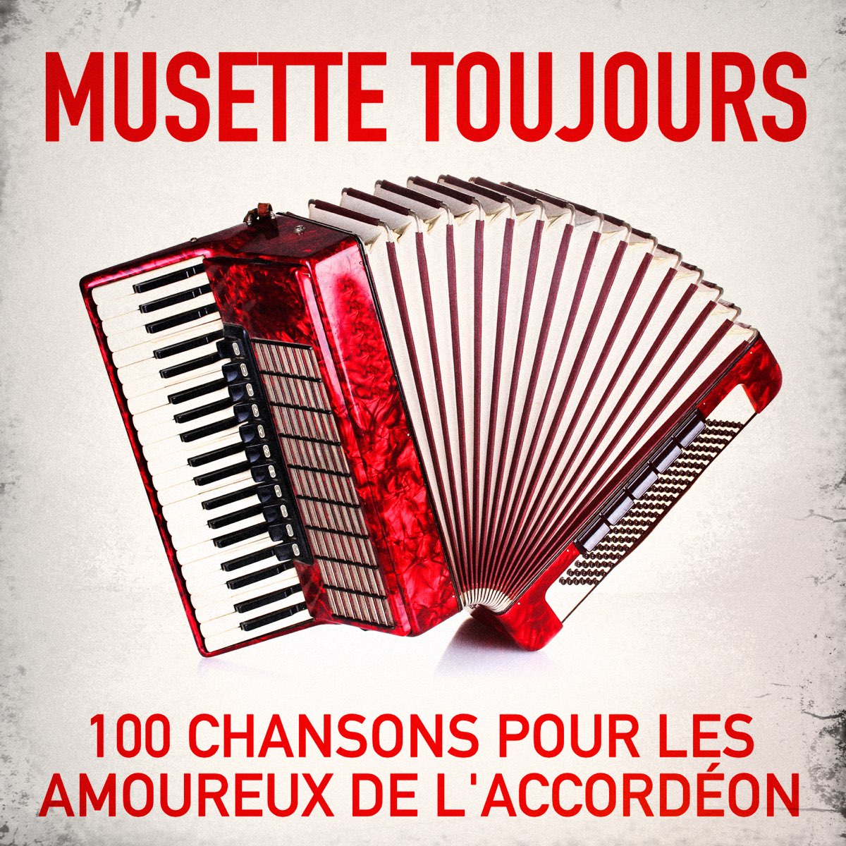 Musette toujours : 100 chansons pour les amoureux de l'accordéon – Album  par Multi-interprètes – Apple Music