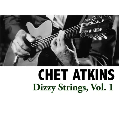 Dizzy Strings, Vol. 1 - Chet Atkins