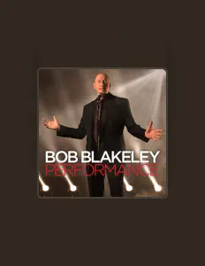 Bob Blakeley을(를) 듣고, 뮤직 비디오를 보고, 약력을 읽고, 투어 일정 등을 확인하세요!
