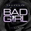 Bad Girl (feat. Lil Twist) - Single artwork