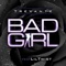 Bad Girl (feat. Lil Twist) - Trevante lyrics