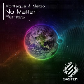 No Matter (D05 Remix) Morttagua & Metzo