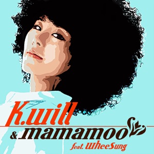 K.Will & MAMAMOO - Peppermint Chocolate (feat. Wheesung) - 排舞 音樂