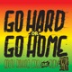Go Hard or Go Home feat RDX Single