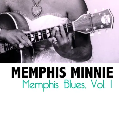 Memphis Blues, Vol. 1 - Memphis Minnie