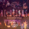 He Reigns: An Easter Worship Experience (Live from Crossroads Church) - Crossroads Creative