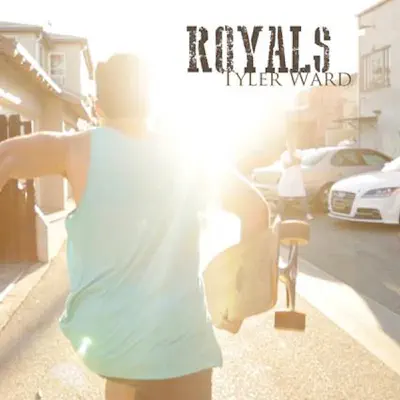 Royals - Single - Tyler Ward