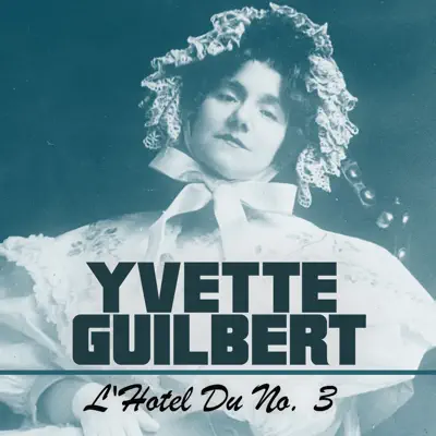 L'hôtel Du No. 3 - Single - Yvette Guilbert