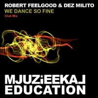 We Dance So Fine - Single - Robert Feelgood & Dez Milito