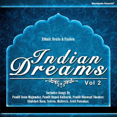Listen to Indian Dreams, Vol. 2 by Pandit Rupak Kulkarni, Abhishek Basu & Nelson