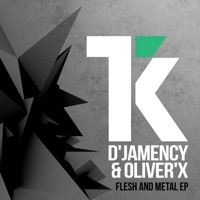 Flesh and Metal - D'Jamency & Oliver'X
