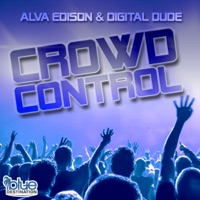 Crowd Control (Remixes) - EP - Alva Edison & Digital Dude
