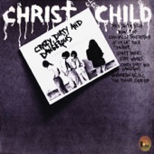 Christ Child - Crazy, Dirty, & Dangerous