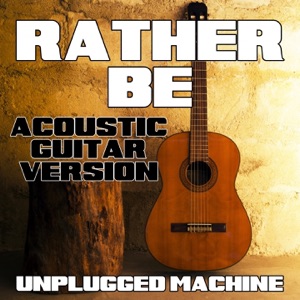 Rather Be (Acoustic Guitar Version) - Single