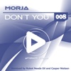 Morja - Don't You (Robot Needs Oil Remix)