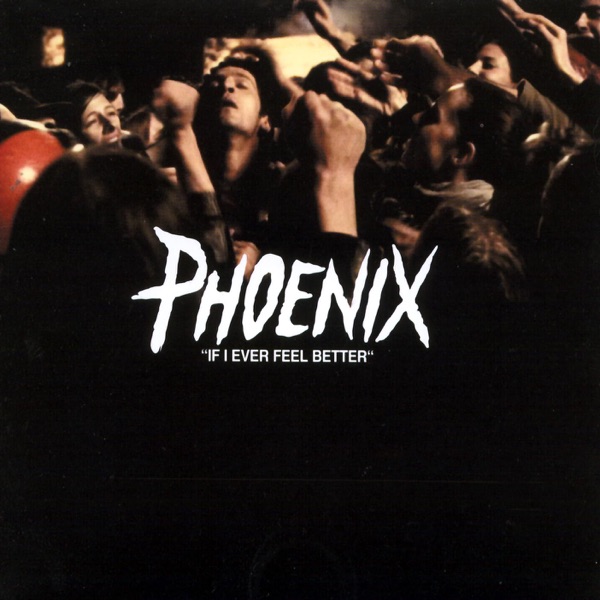 If I Ever Feel Better - Single - Phoenix