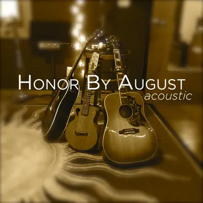 Acoustic - Honor By August Acoustic - Honor By August