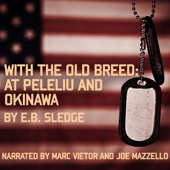 With the Old Breed: At Peleliu and Okinawa (Unabridged) - E.B. Sledge Cover Art