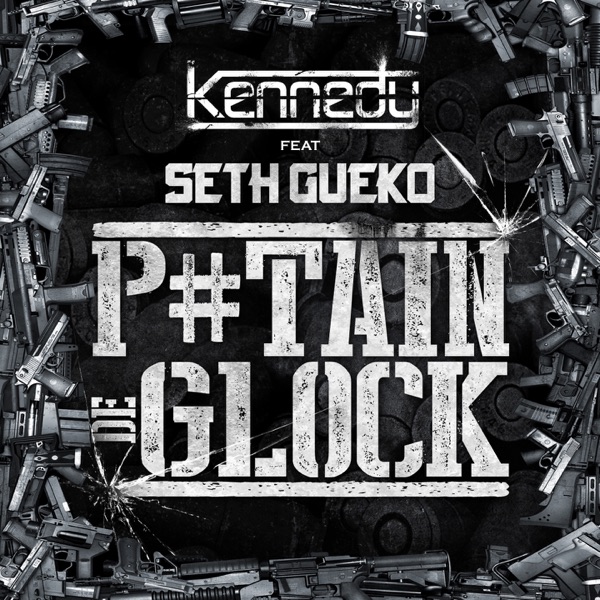 Putain de glock (feat. Seth Gueko) - Single - Kennedy