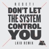 Don't Let the System Control You (LKiD Remix) - Single