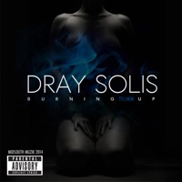 Burning Up - Single - Dray Solis