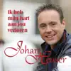Johan Heuser - Ik Heb Mijn Hart Aan Jou Verloren