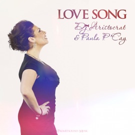 Love Song DJ Aristocrat & Paula P'Cay