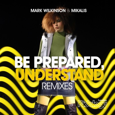Be Prepared, Understand (Remixes) - Single