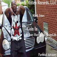 Goin In (feat. Tony Hustle & Savagelife) - Single - Mark Jones