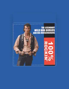 Dengarkan Wild Bob Burgos and His House Rockers, tonton video musik, baca bio, lihat tanggal tur & lainnya!