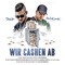 Wir cashen ab (Molotow 985er Remix) - dOP & Ren da Gemini lyrics