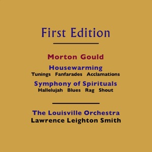 Morton Gould: Housewarming & Symphony of Spirituals